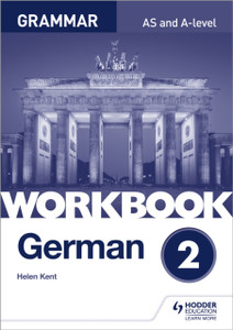 German A-Level Grammar Workbook 2 German A-Level Grammar Workbook 2