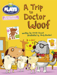 Bug Club Julia Donaldson Plays Blue (Ks1)/1B A Trip To Doctor Woof