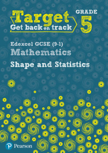 Target Grade 5 Edexcel Gcse (9-1) Mathematics Shape And Statistics Workbook Target Grade 5 Edexcel Gcse (9-1) Mathematics Shape And Statistics Workbook