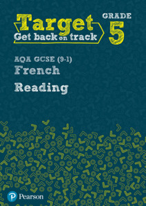 Target Grade 5 Reading Aqa Gcse (9-1) French Workbook Target Grade 5 Reading Aqa Gcse (9-1) French Workbook