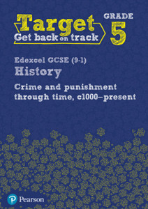 Target Grade 5 Edexcel Gcse (9-1) History Crime And Punishment In Britain, C1000- Present Workbook