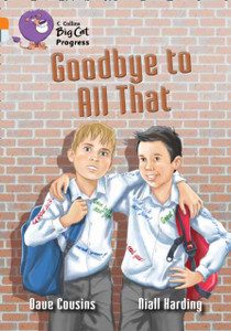 Goodbye to All That: Band 06 Orange/Band 17 Diamond