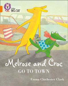 Melrose And Croc Go To Town: Band 06/Orange Melrose And Croc Go To Town: Band 06/Orange