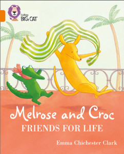 Melrose And Croc Friends For Life: Band 06/Orange Melrose And Croc Friends For Life: Band 06/Orange