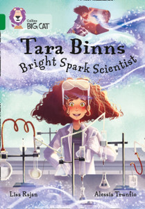 Tara Binns: Bright-Spark Scientist: Band 15/Emerald