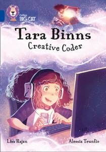 Tara Binns: Creative Coder: Band 16/Sapphire Tara Binns: Creative Coder: Band 16/Sapphire