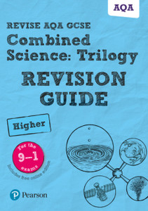 Pearson Revise Aqa Gcse (9-1) Combined Science Trilogy Higher Revision Guide: For Home Learning, 2022 And 2023 Assessments And Exams Pearson Revise Aqa Gcse (9-1) Combined Science Trilogy Higher Revision Guide: For Home Learning, 2022 And 2023 Assessments And Exams