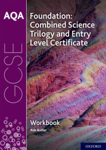 Aqa Gcse Foundation: Combined Science Trilogy And Entry Level Certificate Workbook: With All You Need To Know For Your 2022 Assessments Aqa Gcse Foundation: Combined Science Trilogy And Entry Level Certificate Workbook: With All You Need To Know For Your 2022 Assessments