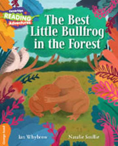Cambridge Reading Adventures The Best Little Bullfrog In The Forest Orange Band Cambridge Reading Adventures The Best Little Bullfrog In The Forest Orange Band