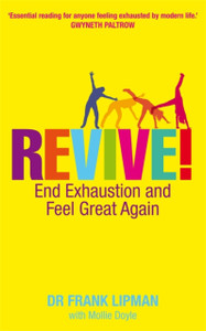 Revive!: End Exhaustion And Feel Great Again