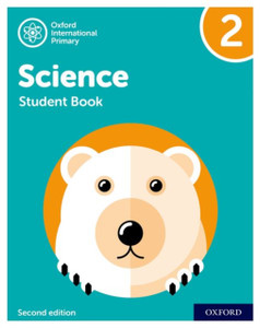 Oxford International Primary Science Second Edition: Student Book 2 Oxford International Primary Science Second Edition: Student Book 2