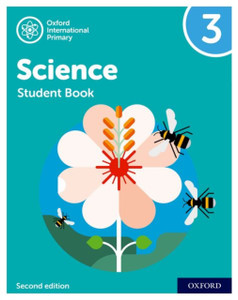 Oxford International Primary Science Second Edition: Student Book 3 Oxford International Primary Science Second Edition: Student Book 3