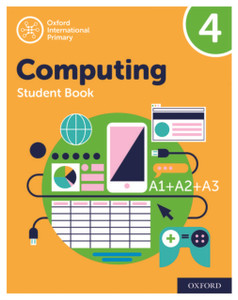 Oxford International Primary Computing: Student Book 4 Oxford International Primary Computing: Student Book 4
