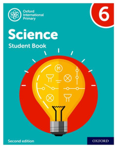 Oxford International Primary Science Second Edition: Student Book 6 Oxford International Primary Science Second Edition: Student Book 6