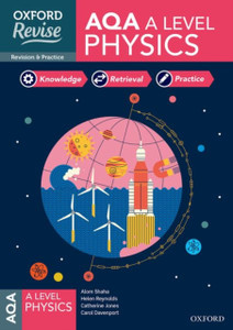 Oxford Revise: Aqa A Level Physics Revision And Exam Practice: 4* Winner Teach Secondary 2021 Awards: With All You Need To Know For Your 2022 Assessments Oxford Revise: Aqa A Level Physics Revision And Exam Practice: 4* Winner Teach Secondary 2021 Awards: With All You Need To Know For Your 2022 Assessments