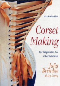 Corset Making: For Beginners To Intermediate