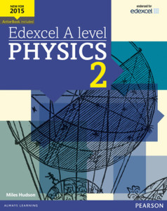 Edexcel A Level Physics Student Book 2 + Activebook Edexcel A Level Physics Student Book 2 + Activebook