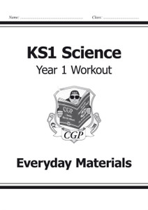 Ks1 Science Year One Workout: Everyday Materials Ks1 Science Year One Workout: Everyday Materials