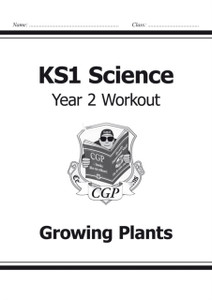Ks1 Science Year Two Workout: Growing Plants Ks1 Science Year Two Workout: Growing Plants