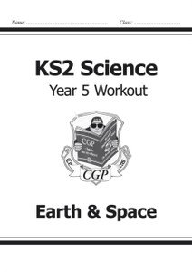 Ks2 Science Year Five Workout: Earth & Space Ks2 Science Year Five Workout: Earth & Space