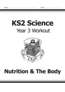 Ks2 Science Year Three Workout: Nutrition & The Body Ks2 Science Year Three Workout: Nutrition & The Body