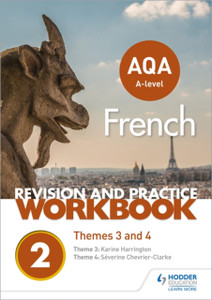 Aqa A-Level French Revision And Practice Workbook: Themes 3 And 4 Aqa A-Level French Revision And Practice Workbook: Themes 3 And 4