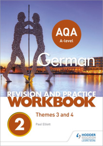 Aqa A-Level German Revision And Practice Workbook: Themes 3 And 4