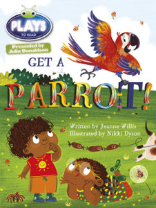 Julia Donaldson Plays Blue (Ks1)/1B Get A Parrot! 6-Pack Julia Donaldson Plays Blue (Ks1)/1B Get A Parrot! 6-Pack