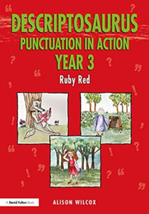 Descriptosaurus Punctuation In Action Year 3: Ruby Red