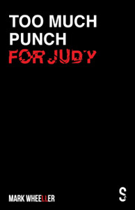 Too Much Punch For Judy: New Revised 2020 Edition With Bonus Features