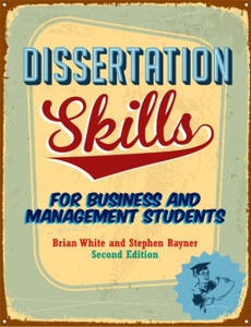 Dissertation Skills: For Business And Management Students Dissertation Skills: For Business And Management Students