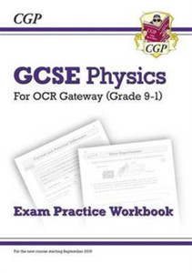 Grade 9-1 Gcse Physics: Ocr Gateway Exam Practice Workbook Grade 9-1 Gcse Physics: Ocr Gateway Exam Practice Workbook