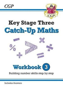 Ks3 Maths Catch-Up Workbook 3 (With Answers) Ks3 Maths Catch-Up Workbook 3 (With Answers)