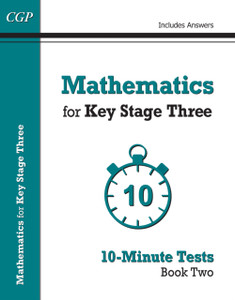 Mathematics For Ks3: 10-Minute Tests - Book 2 (Including Answers) Mathematics For Ks3: 10-Minute Tests - Book 2 (Including Answers)