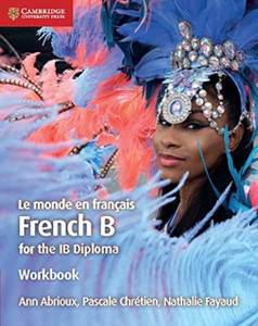 Le monde en francais Workbook: French B for the IB Diploma