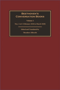 Beethoven'S Conversation Books: Volume 1: Nos. 1 To 8 (February 1818 To March 1820)
