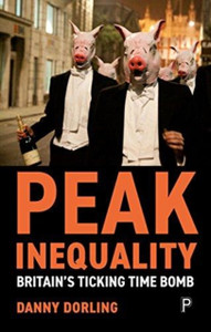 Peak Inequality: Britain'S Ticking Time Bomb Peak Inequality: Britain'S Ticking Time Bomb
