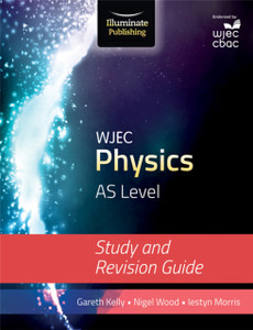Wjec Physics For As Level: Study And Revision Guide