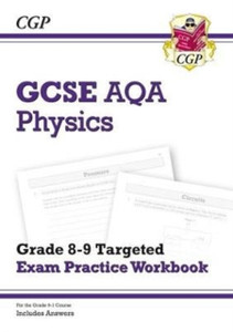 New Gcse Physics Aqa Grade 8-9 Targeted Exam Practice Workbook (Includes Answers) New Gcse Physics Aqa Grade 8-9 Targeted Exam Practice Workbook (Includes Answers)