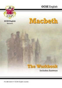 Grade 9-1 Gcse English Shakespeare - Macbeth Workbook (Includes Answers) Grade 9-1 Gcse English Shakespeare - Macbeth Workbook (Includes Answers)