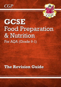 Grade 9-1 Gcse Food Preparation & Nutrition - Aqa Revision Guide