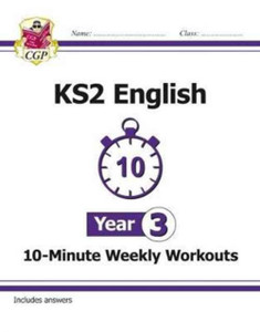 Ks2 English 10-Minute Weekly Workouts - Year 3 Ks2 English 10-Minute Weekly Workouts - Year 3