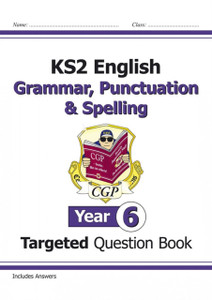 Ks2 English Targeted Question Book: Grammar, Punctuation & Spelling - Year 6