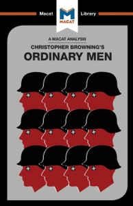 An Analysis Of Christopher R. Browning'S Ordinary Men: Reserve Police Battalion 101 And The Final Solution In Poland An Analysis Of Christopher R. Browning'S Ordinary Men: Reserve Police Battalion 101 And The Final Solution In Poland