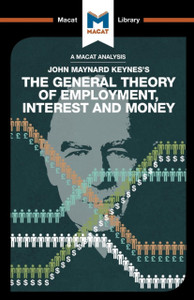 An Analysis Of John Maynard Keyne'S The General Theory Of Employment, Interest And Money