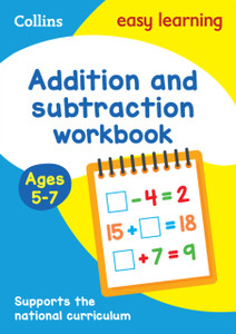 Addition And Subtraction Workbook Ages 5-7: Ideal For Home Learning Addition And Subtraction Workbook Ages 5-7: Ideal For Home Learning