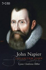 John Napier: Logarithm John John Napier: Logarithm John