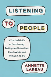 Listening To People: A Practical Guide To Interviewing, Participant Observation, Data Analysis, And Writing It All Up - 9780226806433