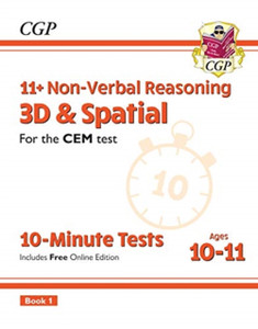 11+ Cem 10-Minute Tests: Non-Verbal Reasoning 3D & Spatial - Ages 10-11 Book 1 (With Online Ed) 11+ Cem 10-Minute Tests: Non-Verbal Reasoning 3D & Spatial - Ages 10-11 Book 1 (With Online Ed)