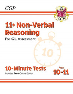 11+ Gl 10-Minute Tests: Non-Verbal Reasoning - Ages 10-11 (With Online Edition) 11+ Gl 10-Minute Tests: Non-Verbal Reasoning - Ages 10-11 (With Online Edition)